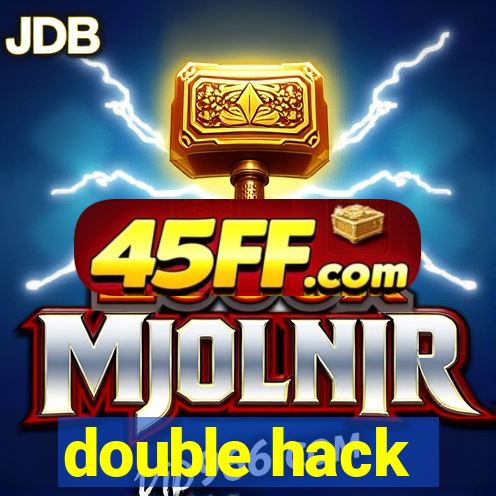 double hack